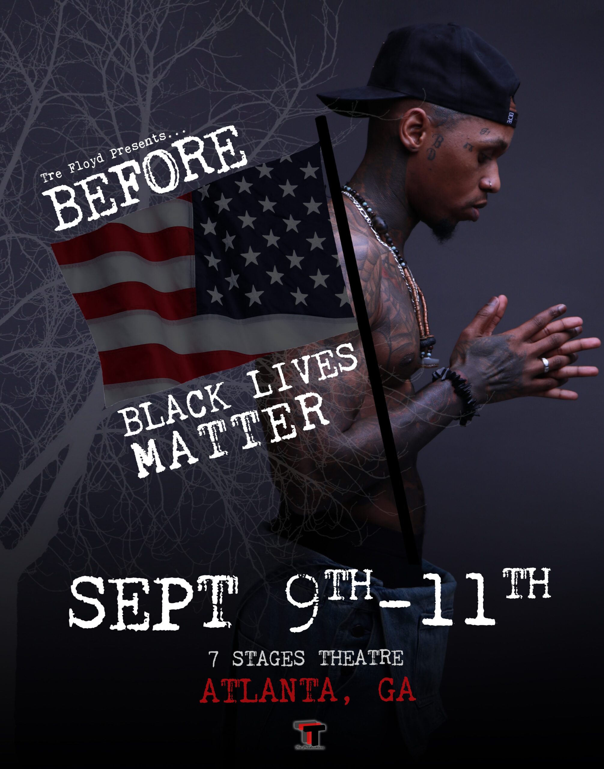 Tre Floyd presents: Before Black Lives Matter. September 9-11, 2021 at 7 Stages Theatre. Atlanta, Georgia.