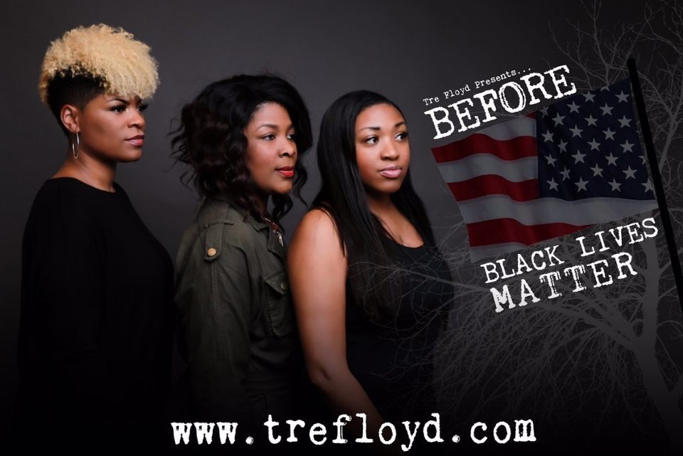 Tre Floyd presents: Before Black Lives Matter. September 9-11, 2021 at 7 Stages Theatre. Atlanta, Georgia.