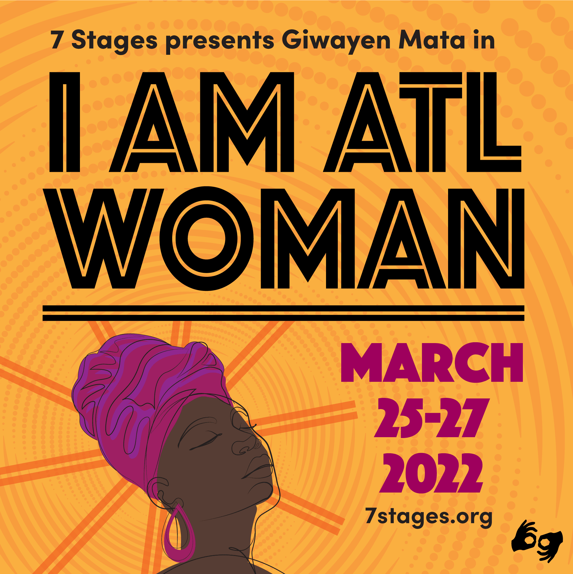I AM ATL Woman. March 25-27, 2022. 7 Stages.org.
