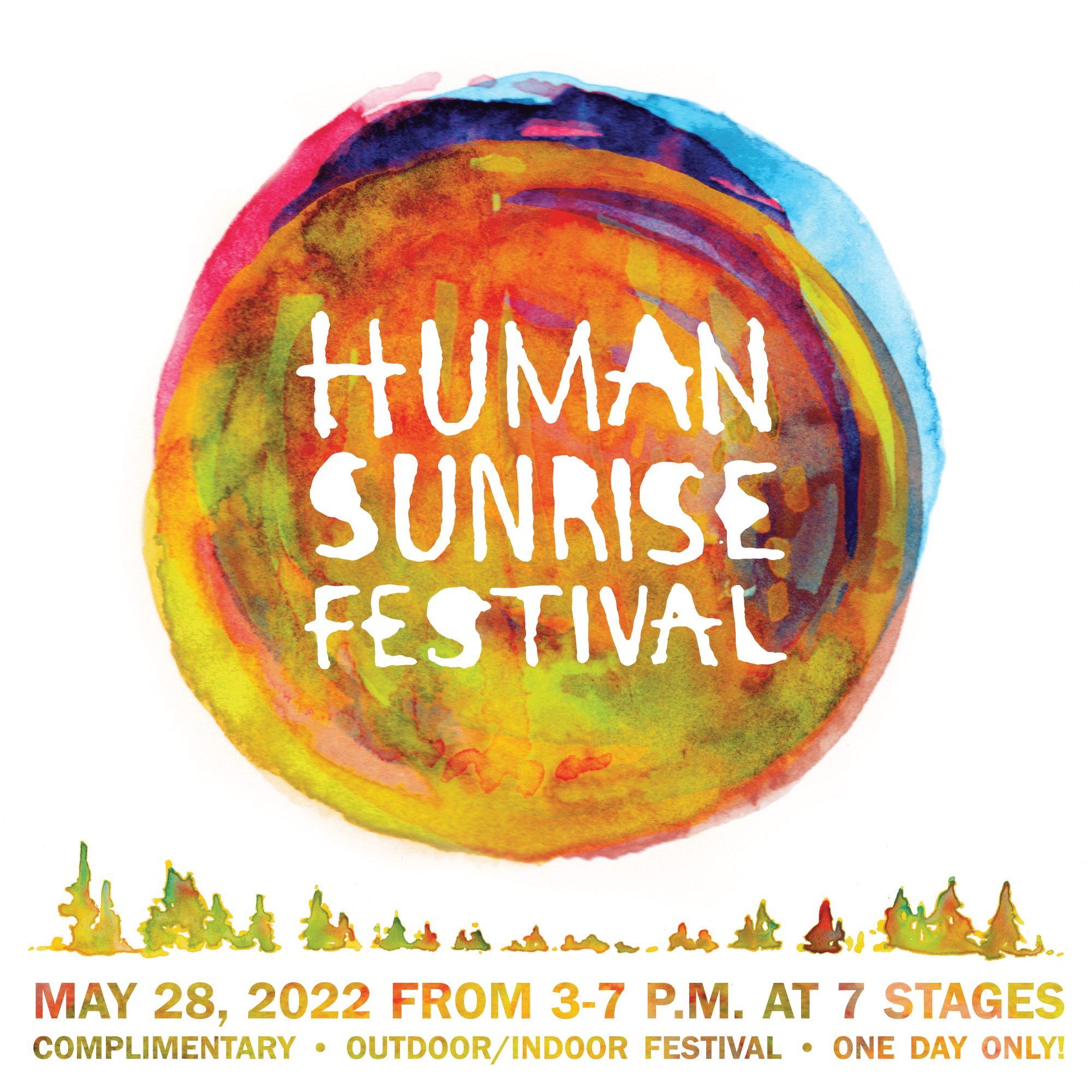 Human Sunrise Festival. May 28, 2022 from 3 to 7 p.m. at 7 Stages. Complimentary outdoor and indoor festival for one day only!