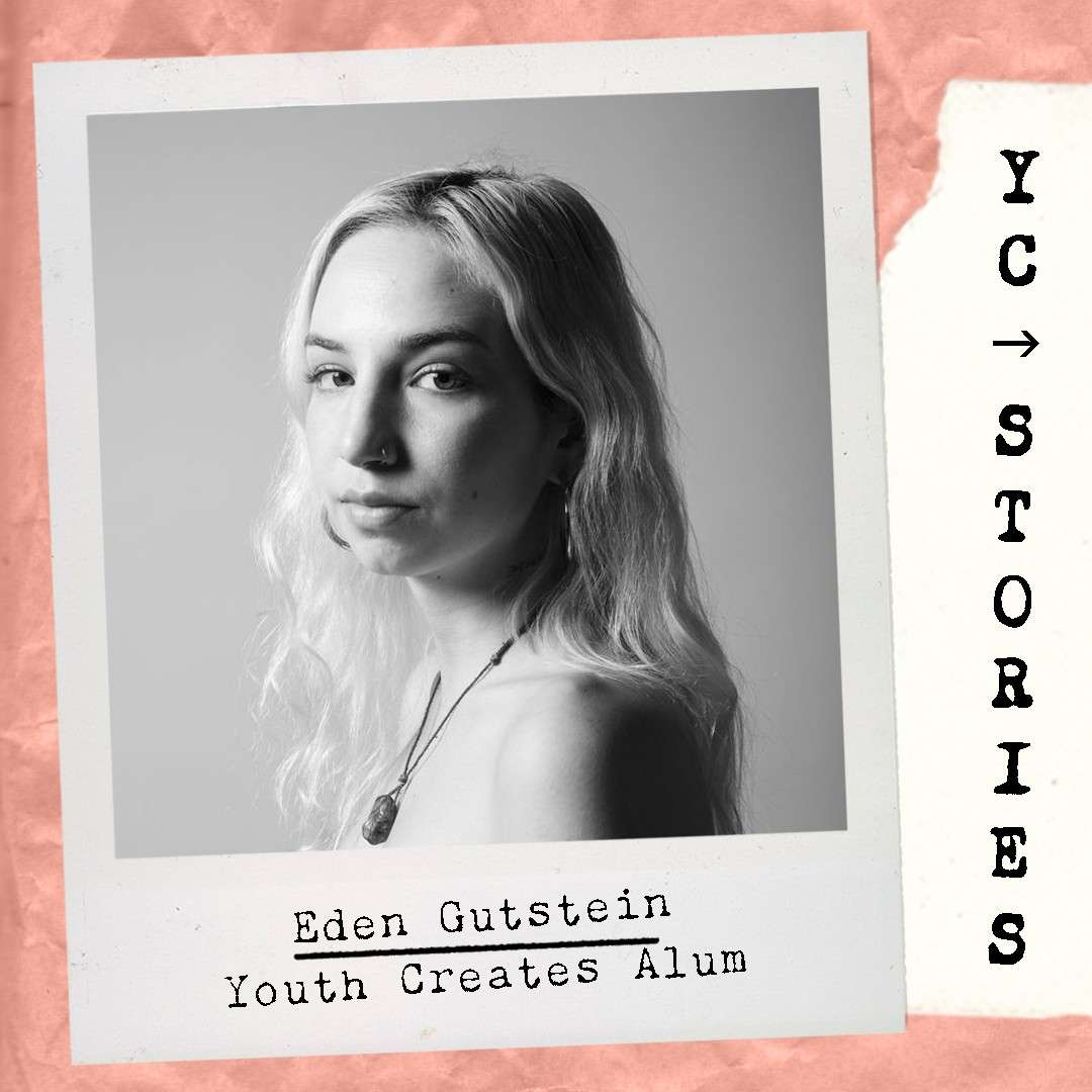Eden Gutstein - Youth Creates Alum
