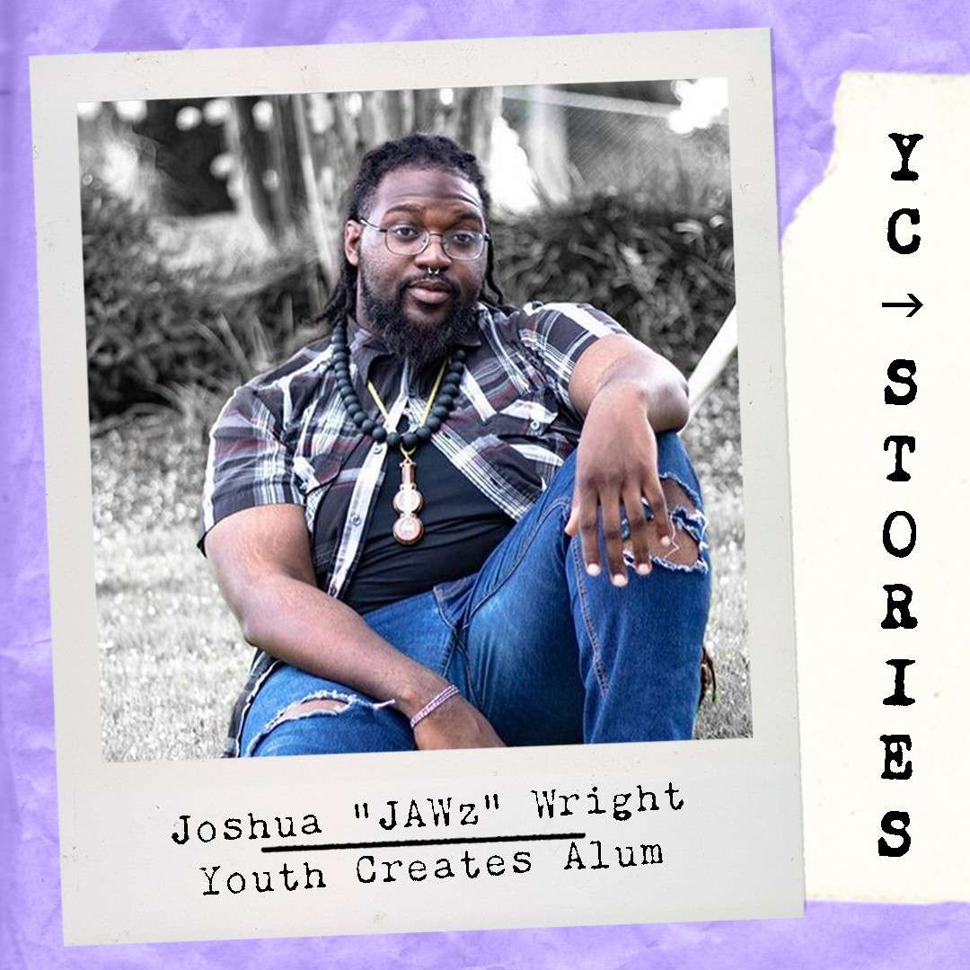 Joshua "JAWz" Wright - Youth Creates Alum
