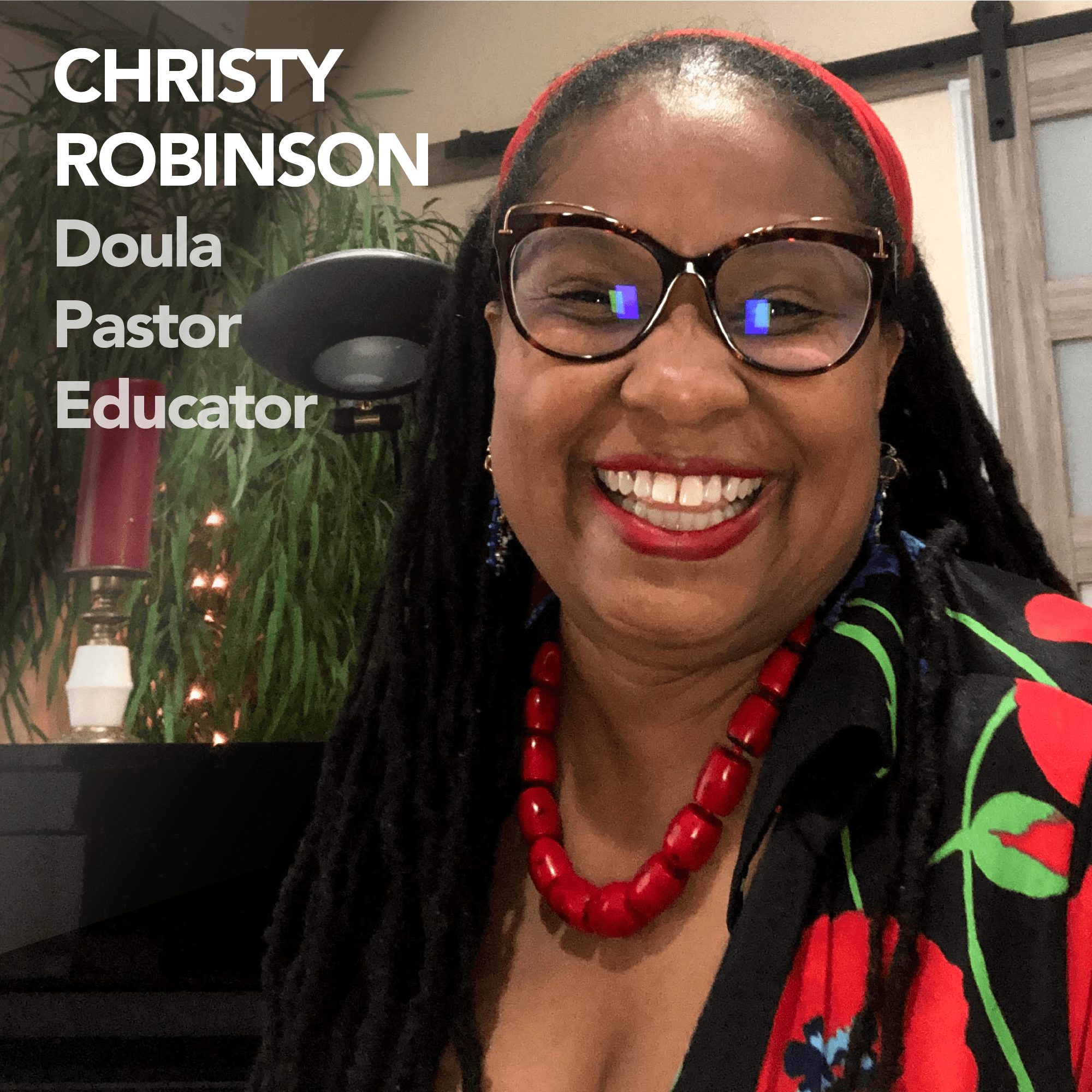 Christy Robinson: Doula, Pastor, Educator