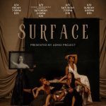 Surface presesnted by Admix Project 8/4 Friday 7:30pm price $35, 8/5 student choreography showcase Saturday 2:00pm price $20, 8/5 Saturday 7:30pm price $35, 8/6 Sunday 4:00pm price $35