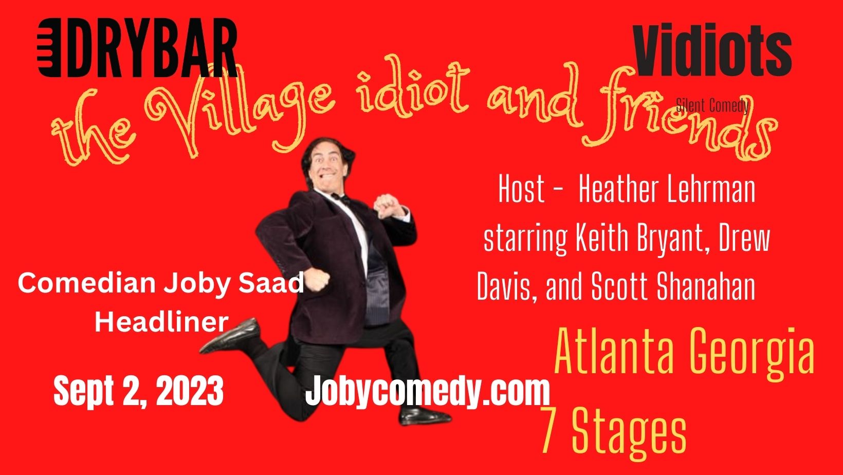 Comedian Joby Saad runs across a red field with the words, The village idiot and friends written in yellow.