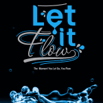 Let it Flow. The moment you let go, you flow.