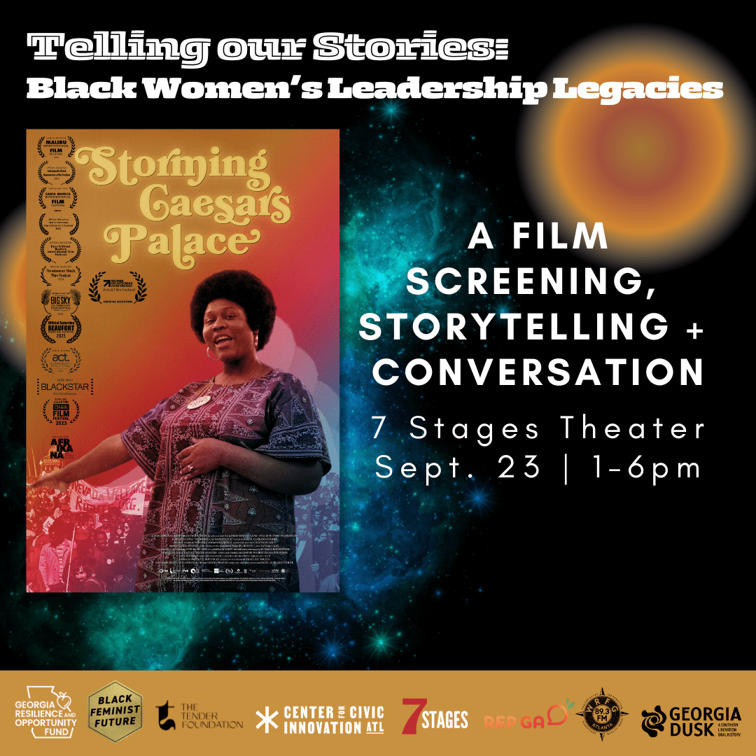 Telling our Stories: Black Women’s Leadership Legacies. A Film Screening, Storytelling and Conversation at 7 Stages Theater, 1105 Euclid Ave NE Atlanta, GA 30307. Sept. 23, 2023 from 1pm - 6 pm.