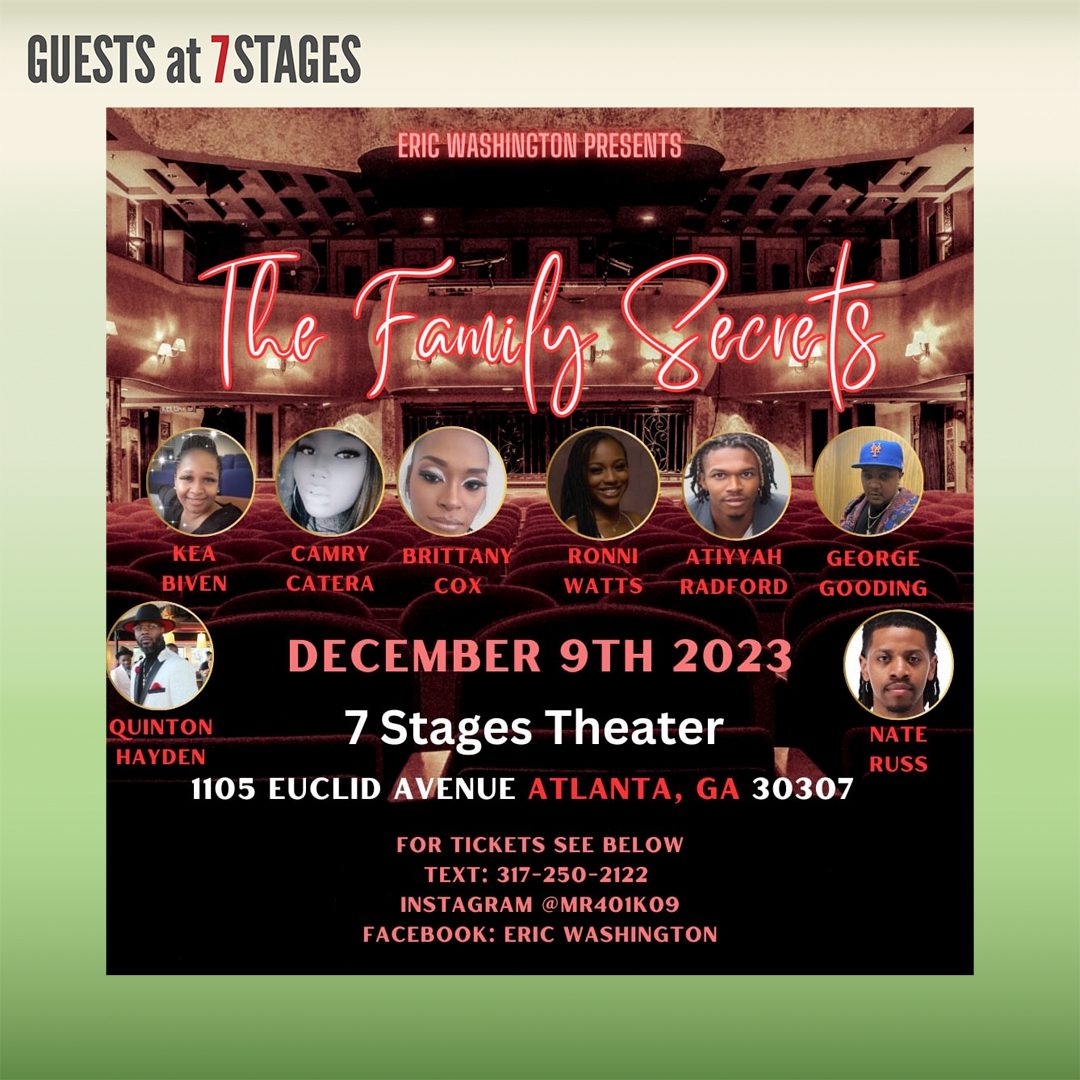 Eric Washington Presents The Family Secrets Stageplay. 12/09/2023 at 7 Stages Theater in Atlanta, GA. 6pm-8pm.