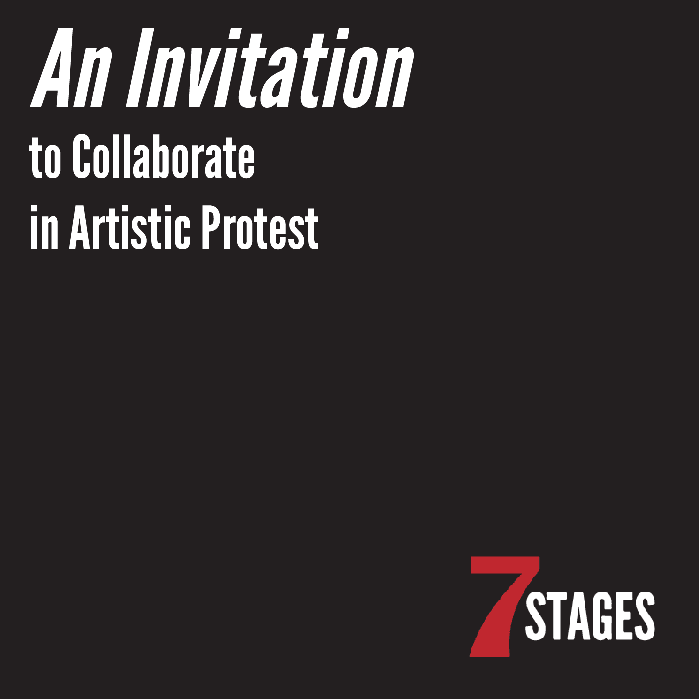 An Invitation to Collaborate in Artistic Protest. 7 Stages.