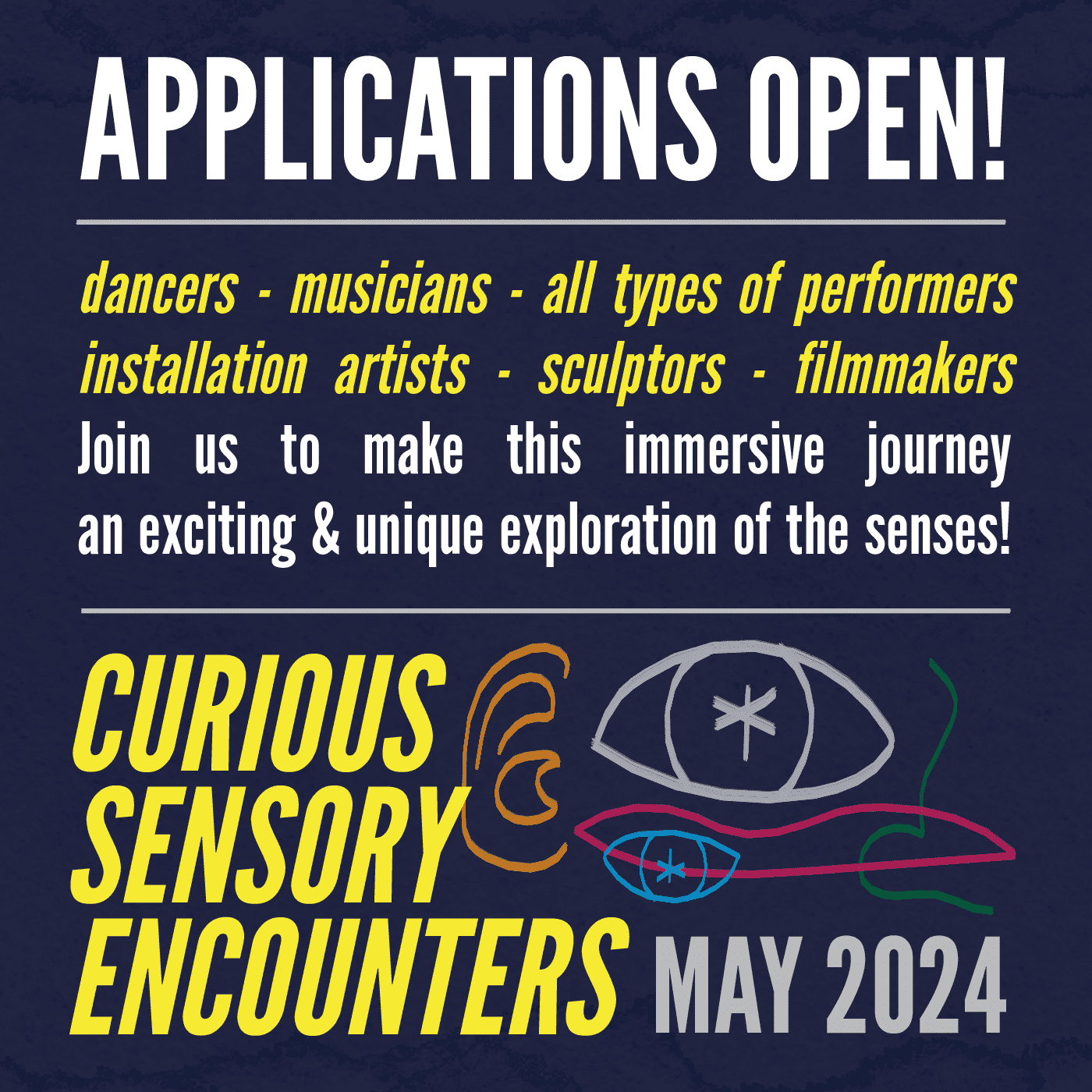 Applications open! Dancers, musicians, all types of performers, installation artists, sculptors, filmmakers. Join us to make this immersive journey an exciting and unique exploration of the senses! Curious Sensory Encounters May 2024