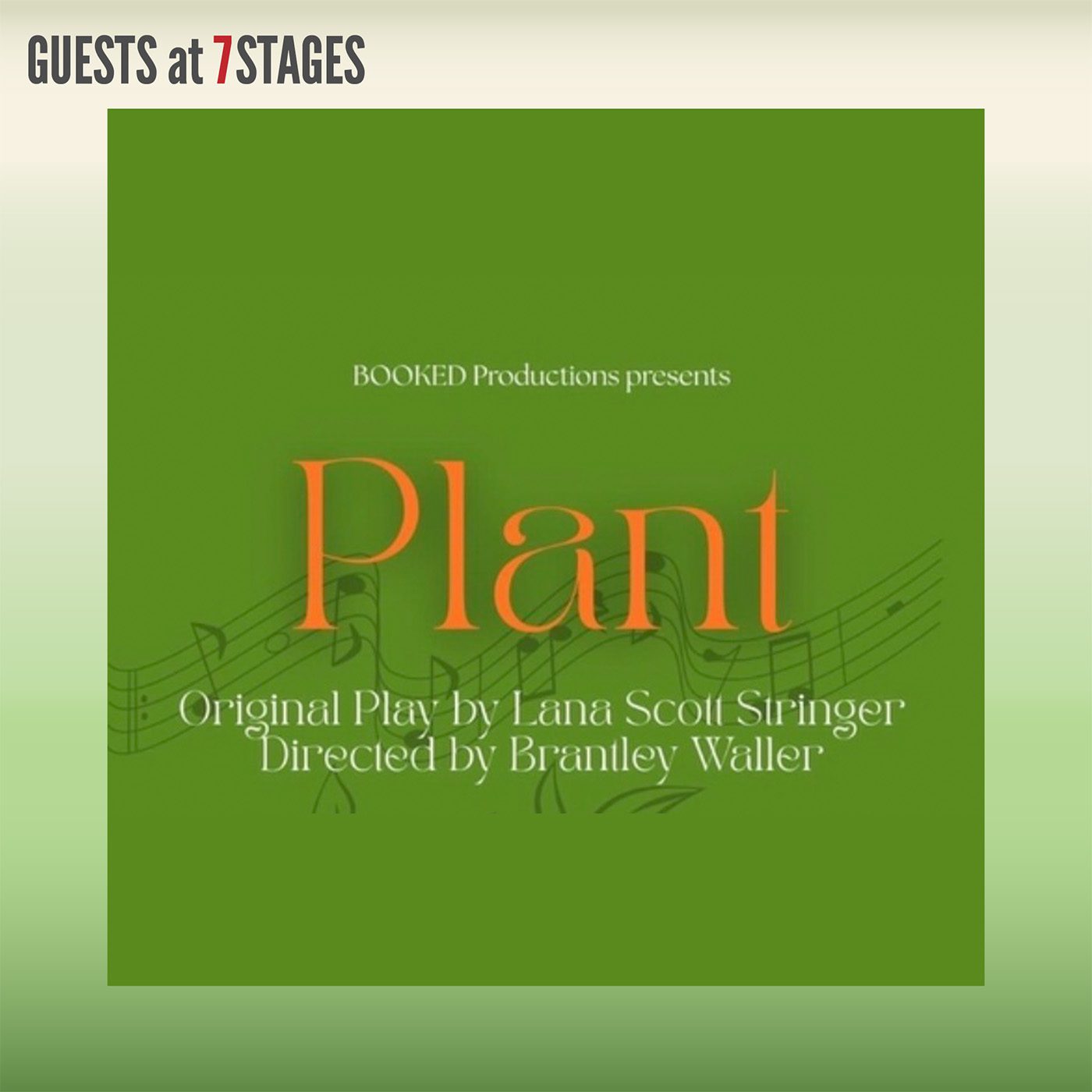 Booked Productions presents PLANT. Original play by Lana Scott Stringer. Directed by Brantley Waller