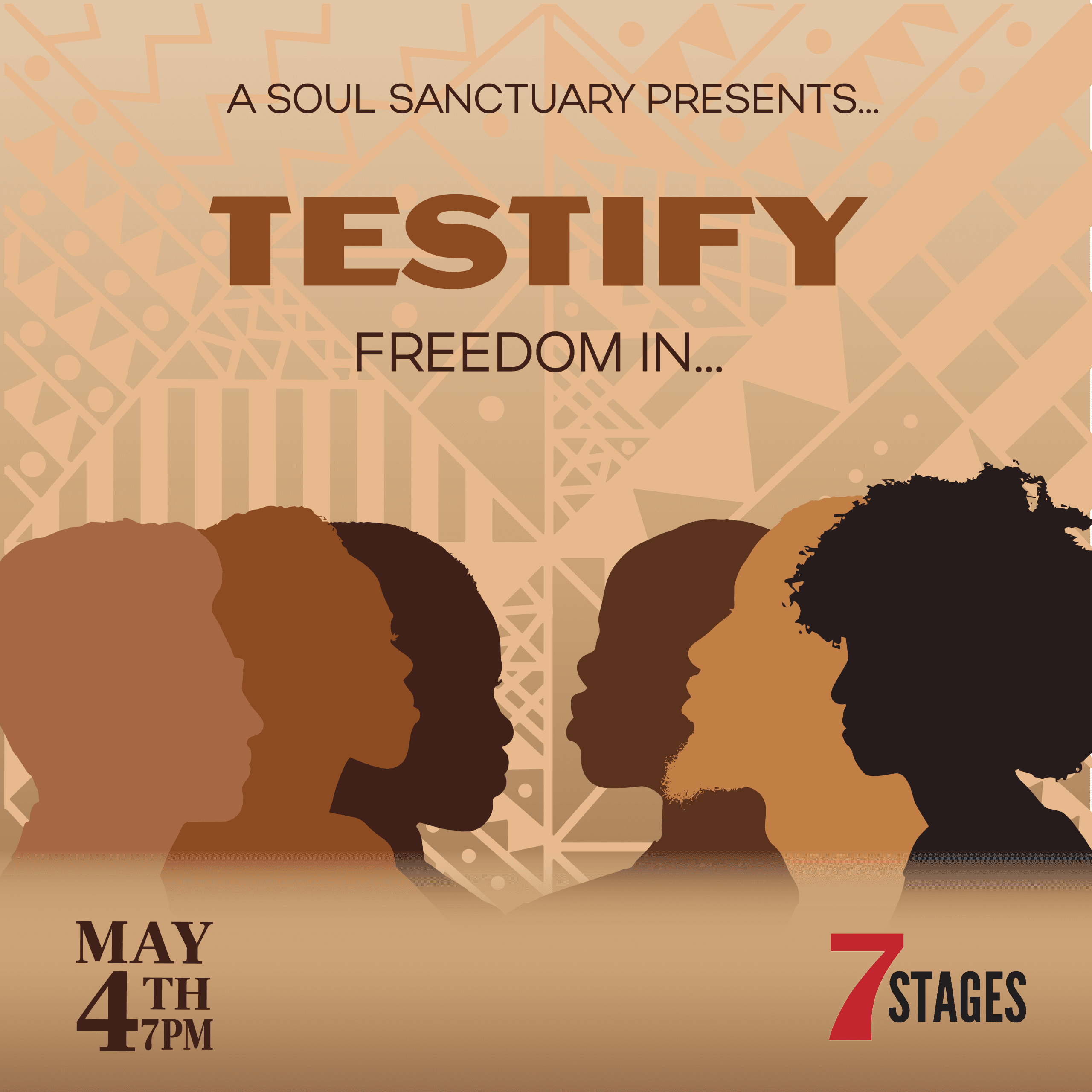 A Soul Sanctuary Presents Testify: Freedom In... May 4, 2026 at 7 pm at 7 Stages