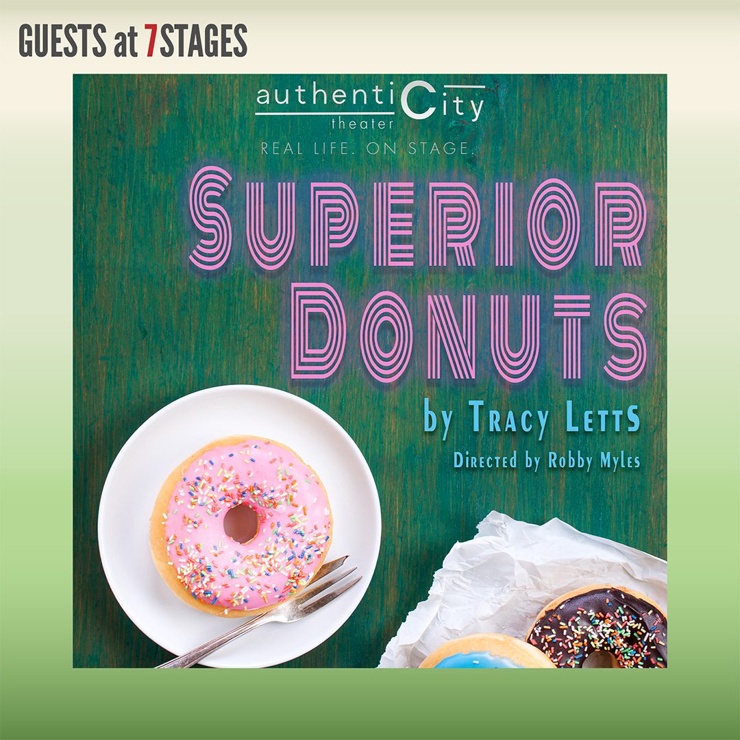 Guests at 7 Stages: Authenticity theater presents: Superior Donuts by Tracy Letts. Directed by Robby Myles.